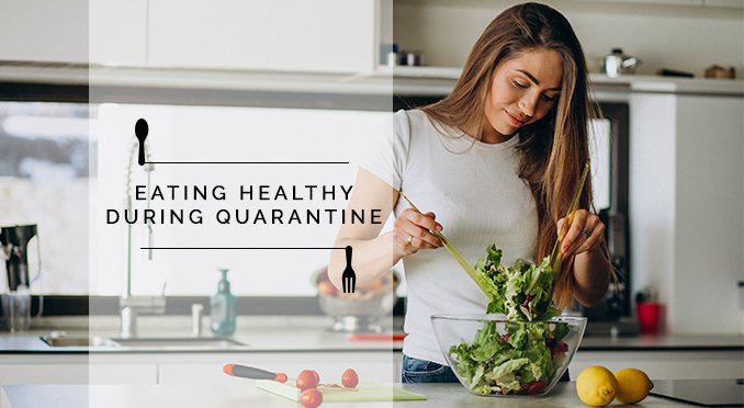 Eating Healthy During Quarantine