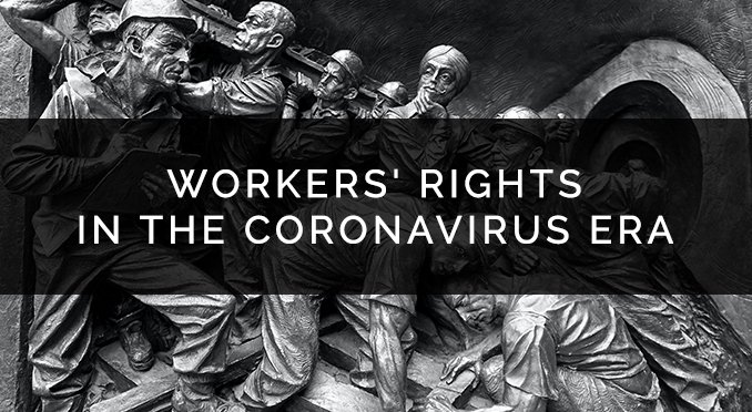Workers’ rights in the Coronavirus era