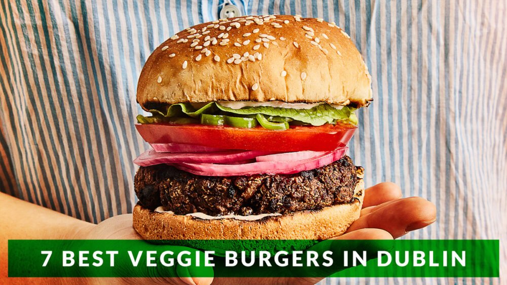 7 of the best veggie burgers in Dublin