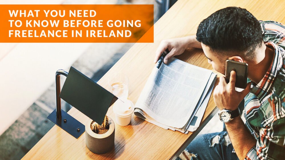 What you need to know before going freelance in Ireland