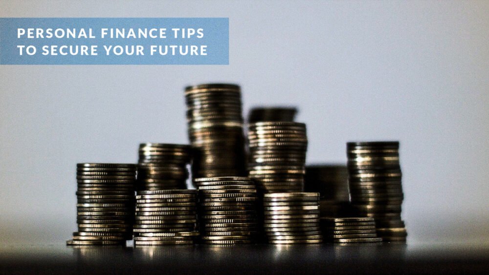 Personal finance tips to secure your future