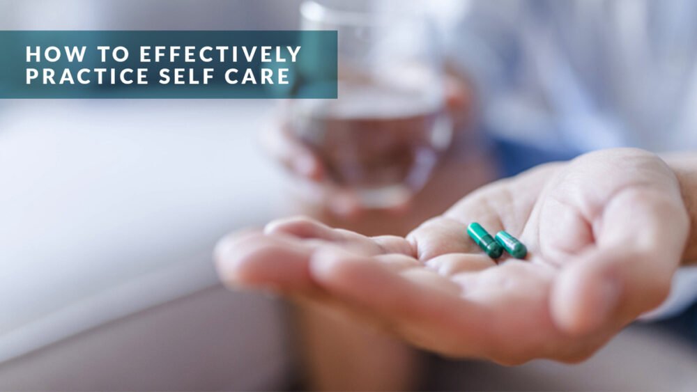 11 Life-Changing Tips on How to Effectively Practice Self Care